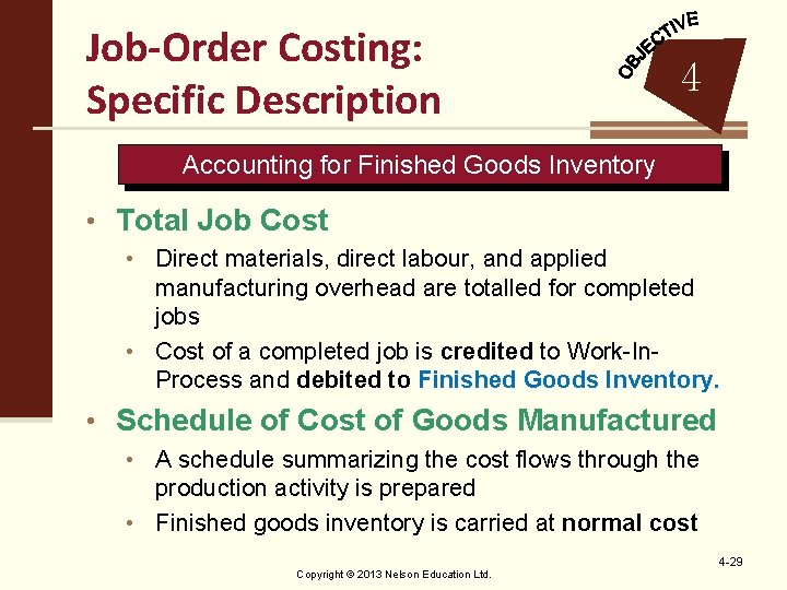 Job-Order Costing: Specific Description 4 Accounting for Finished Goods Inventory • Total Job Cost