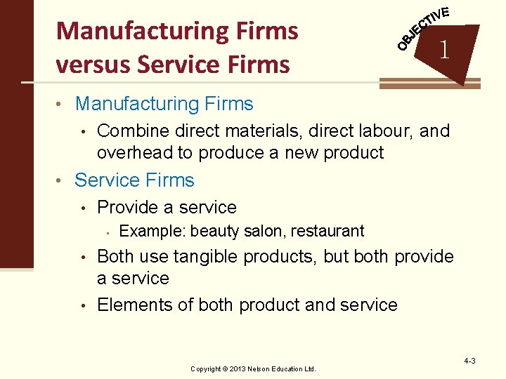 Manufacturing Firms versus Service Firms 1 • Manufacturing Firms • Combine direct materials, direct