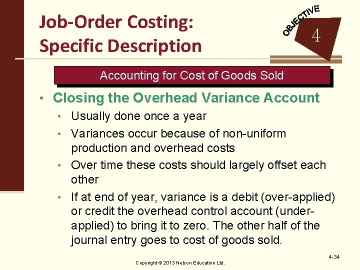 Job-Order Costing: Specific Description 4 Accounting for Cost of Goods Sold • Closing the