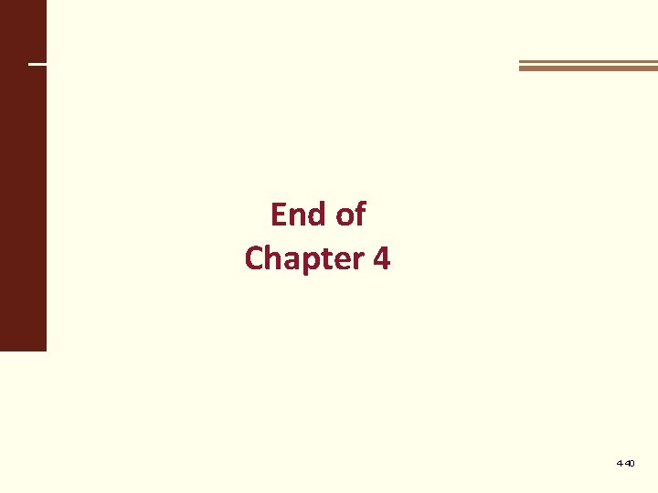 End of Chapter 4 4 -40 