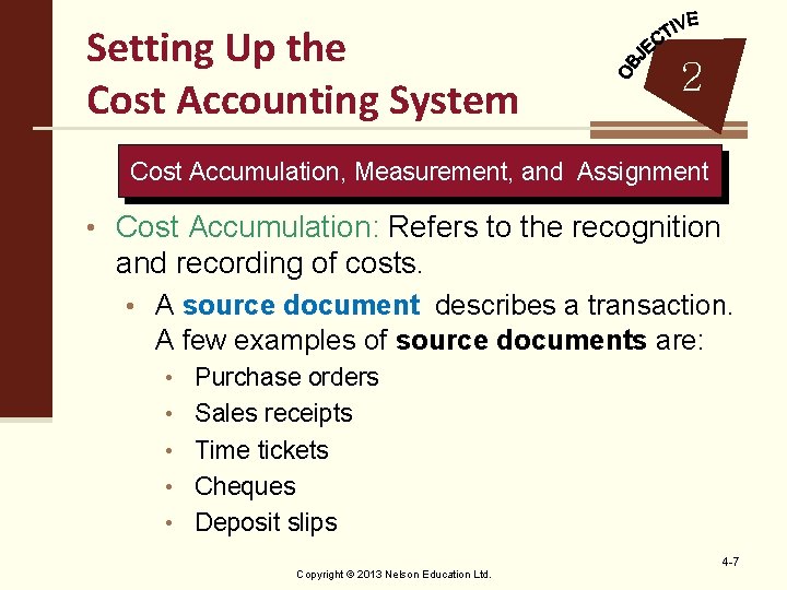 Setting Up the Cost Accounting System 2 Cost Accumulation, Measurement, and Assignment • Cost