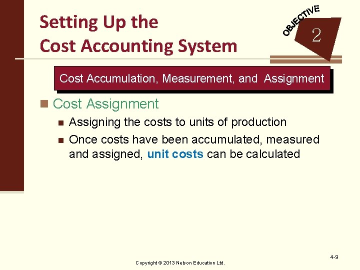 Setting Up the Cost Accounting System 2 Cost Accumulation, Measurement, and Assignment n Cost