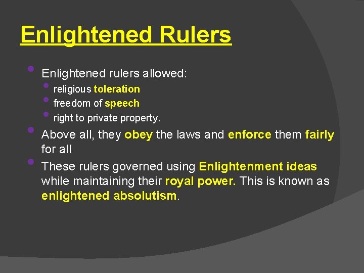 Enlightened Rulers • Enlightened rulers allowed: • religious toleration • freedom of speech •