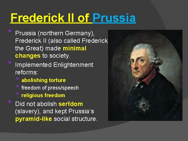 Frederick II of Prussia • Prussia (northern Germany), • Frederick II (also called Frederick