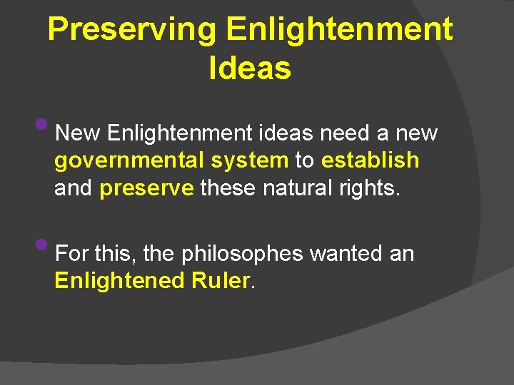 Preserving Enlightenment Ideas • New Enlightenment ideas need a new governmental system to establish