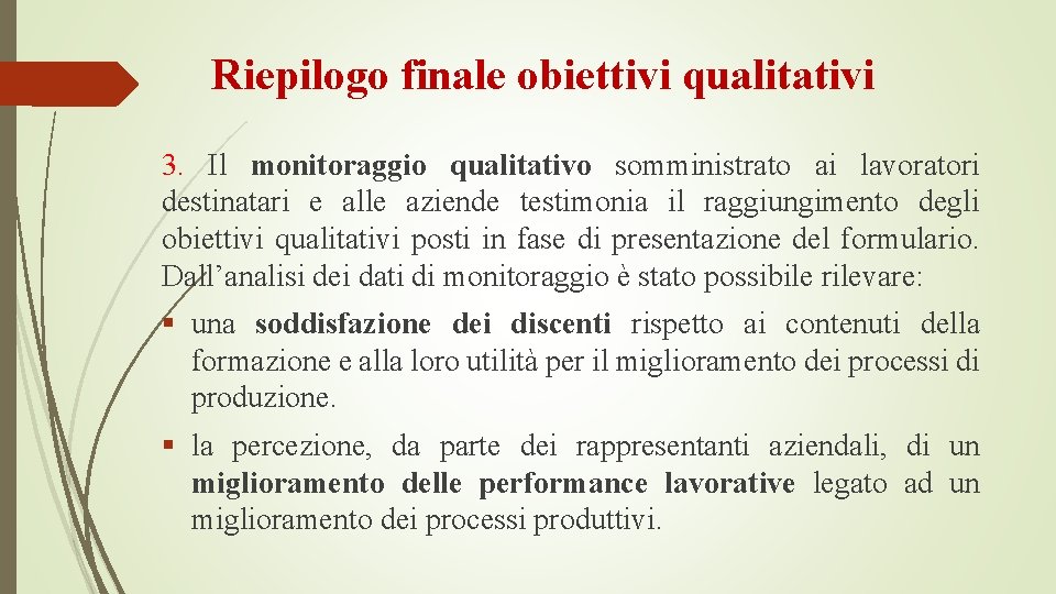 Riepilogo finale obiettivi qualitativi 3. Il monitoraggio qualitativo somministrato ai lavoratori destinatari e alle