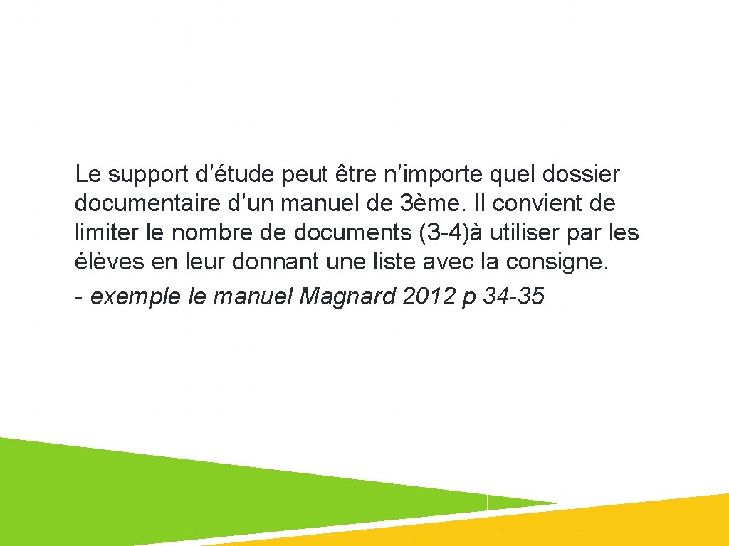 Le support d’étude peut être n’importe quel dossier documentaire d’un manuel de 3ème. Il