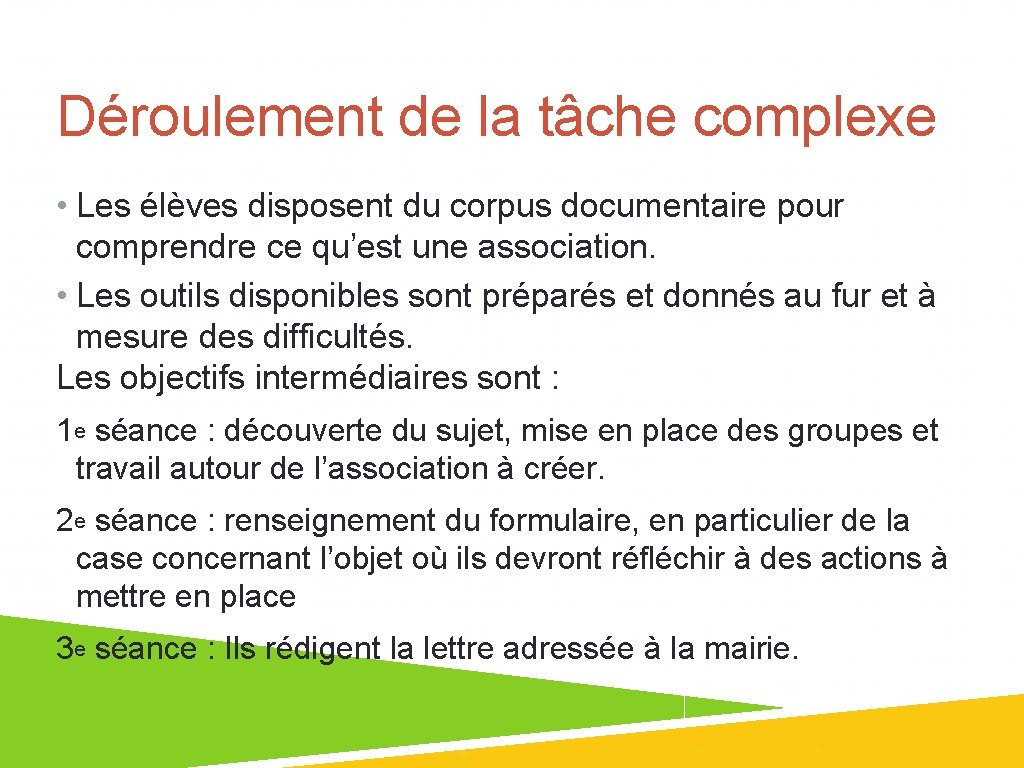 01/07/13 1 9 Déroulement de la tâche complexe • Les élèves disposent du corpus