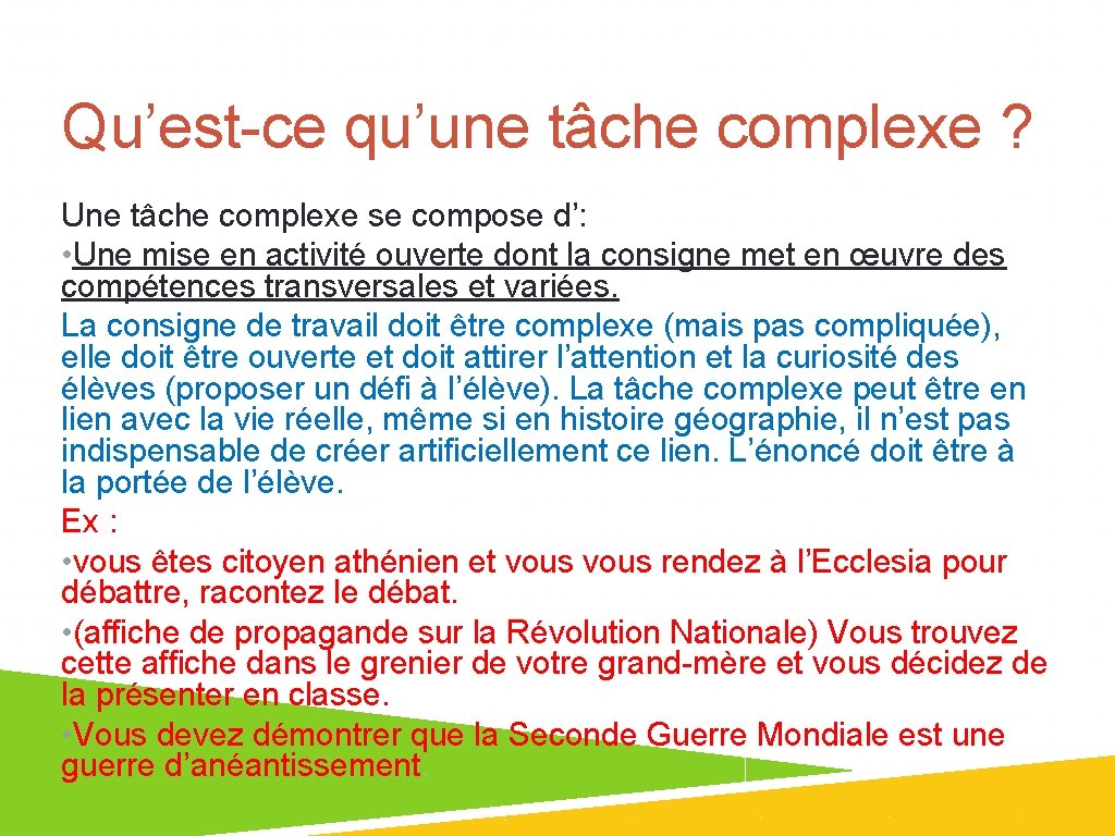Qu’est-ce qu’une tâche complexe ? Une tâche complexe se compose d’: • Une mise