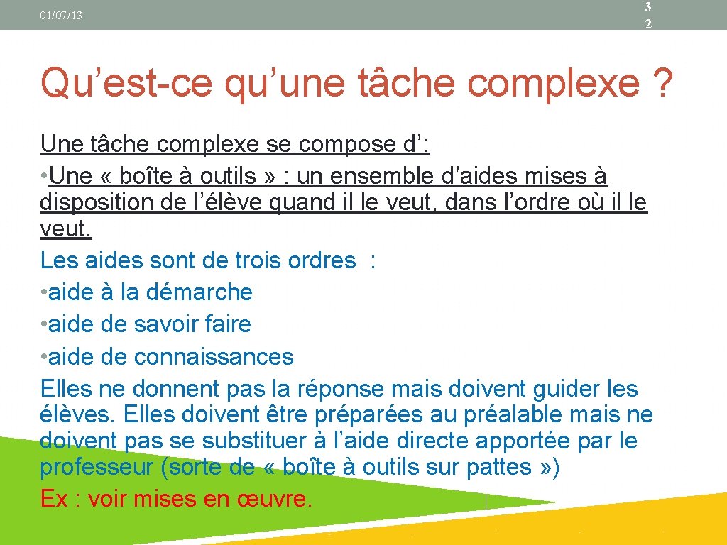 01/07/13 3 2 Qu’est-ce qu’une tâche complexe ? Une tâche complexe se compose d’: