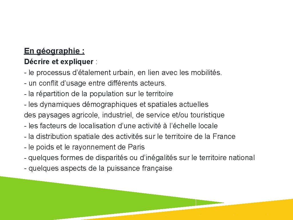 En géographie : Décrire et expliquer : - le processus d’étalement urbain, en lien
