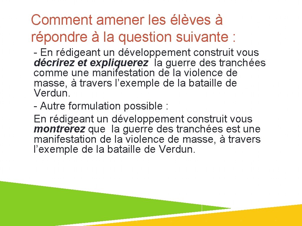 Comment amener les élèves à répondre à la question suivante : - En rédigeant
