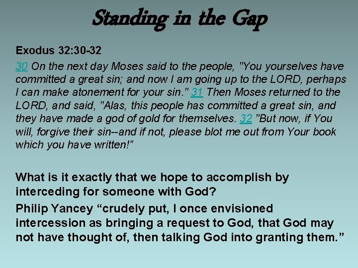 Standing in the Gap Exodus 32: 30 -32 30 On the next day Moses