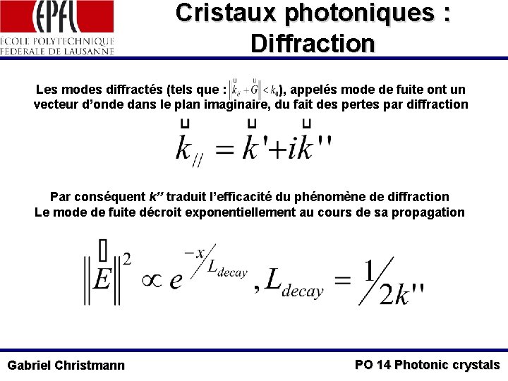 Cristaux photoniques : Diffraction Les modes diffractés (tels que : ), appelés mode de