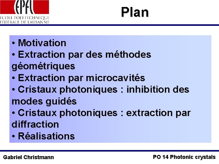 Plan • Motivation • Extraction par des méthodes géométriques • Extraction par microcavités •