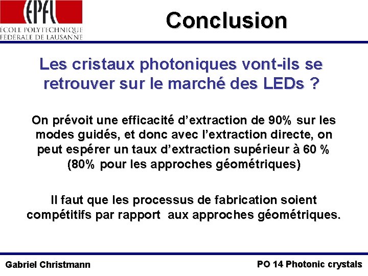 Conclusion Les cristaux photoniques vont-ils se retrouver sur le marché des LEDs ? On