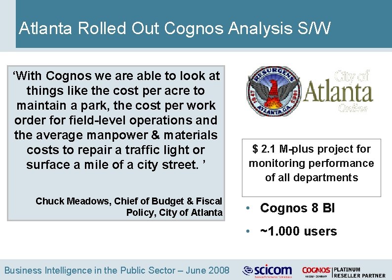 Atlanta Rolled Out Cognos Analysis S/W ‘With Cognos we are able to look at