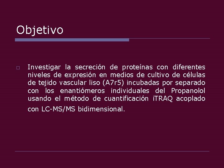 Objetivo o Investigar la secreción de proteínas con diferentes niveles de expresión en medios Objetivo o Investigar la secreción de proteínas con diferentes niveles de expresión en medios