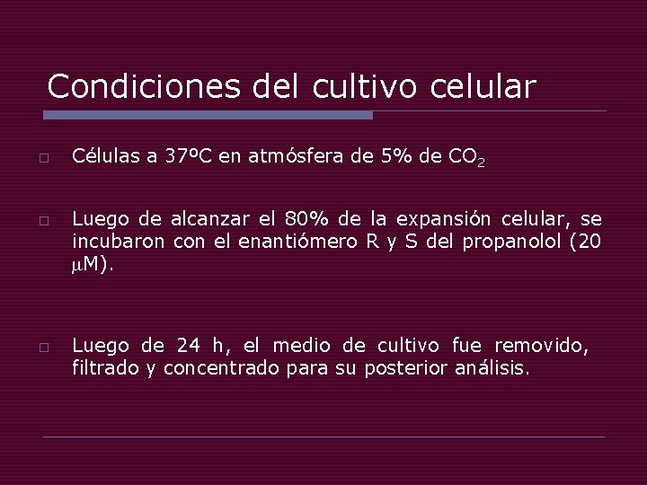 Condiciones del cultivo celular o o o Células a 37ºC en atmósfera de 5%