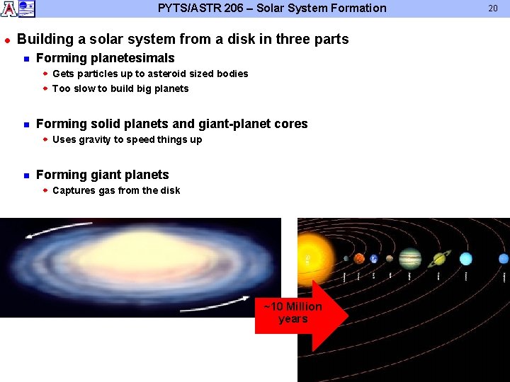 PYTS/ASTR 206 – Solar System Formation l Building a solar system from a disk PYTS/ASTR 206 – Solar System Formation l Building a solar system from a disk
