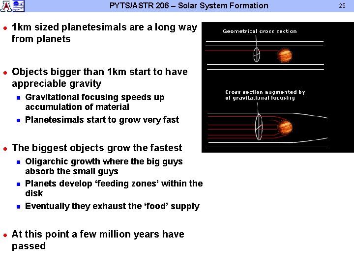 PYTS/ASTR 206 – Solar System Formation l l 1 km sized planetesimals are a PYTS/ASTR 206 – Solar System Formation l l 1 km sized planetesimals are a
