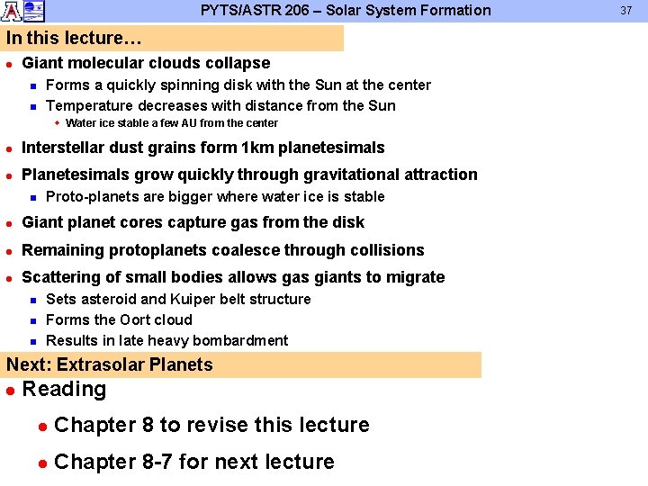 PYTS/ASTR 206 – Solar System Formation In this lecture… l Giant molecular clouds collapse PYTS/ASTR 206 – Solar System Formation In this lecture… l Giant molecular clouds collapse