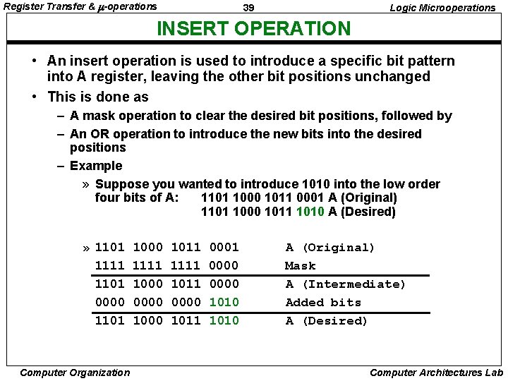 Register Transfer & -operations 39 Logic Microoperations INSERT OPERATION • An insert operation is