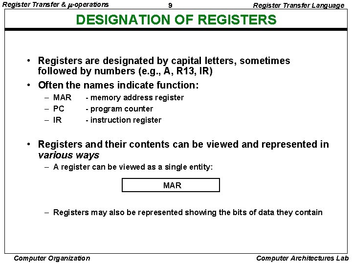 Register Transfer & -operations 9 Register Transfer Language DESIGNATION OF REGISTERS • Registers are