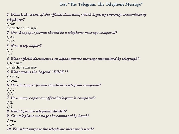 Test "The Telegram. The Telephone Message" 1. What is the name of the official