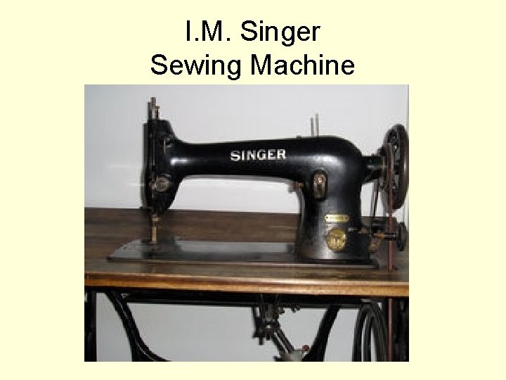 I. M. Singer Sewing Machine 