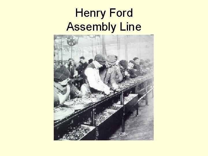 Henry Ford Assembly Line 