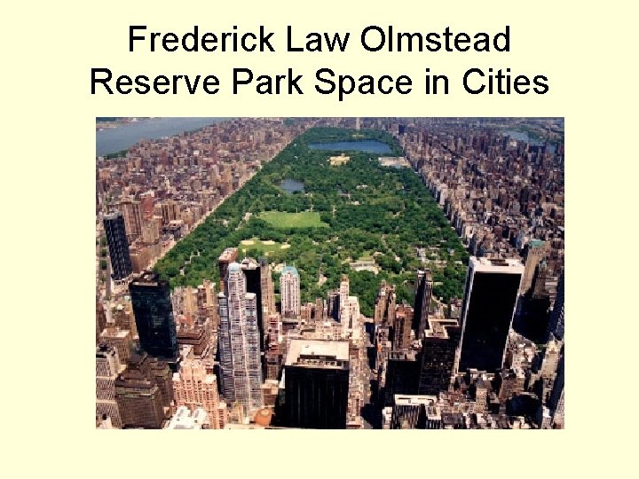 Frederick Law Olmstead Reserve Park Space in Cities 