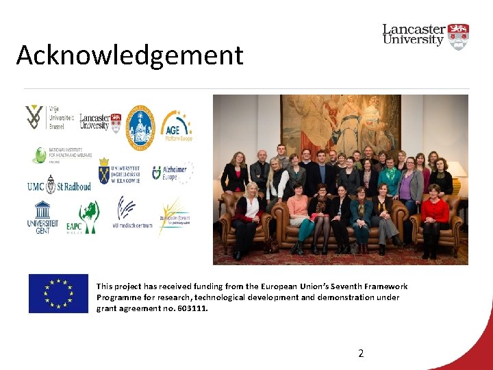 Acknowledgement This project has received funding from the European Union’s Seventh Framework Programme for