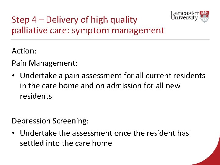 Step 4 – Delivery of high quality palliative care: symptom management Action: Pain Management: