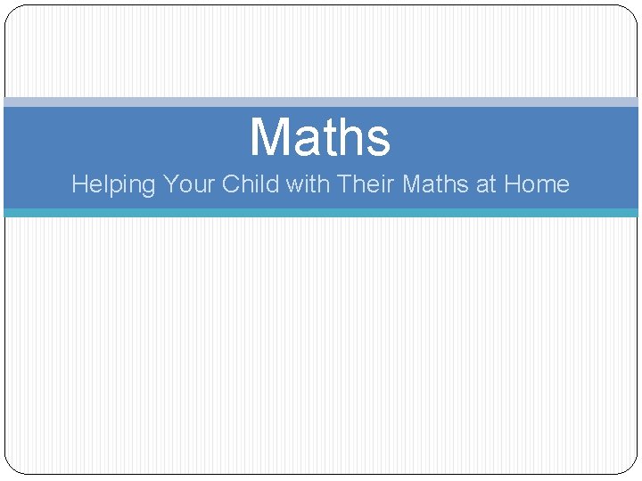 Maths Helping Your Child with Their Maths at Home 