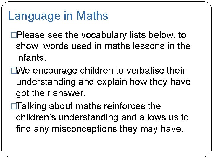 Language in Maths �Please see the vocabulary lists below, to show words used in Language in Maths �Please see the vocabulary lists below, to show words used in