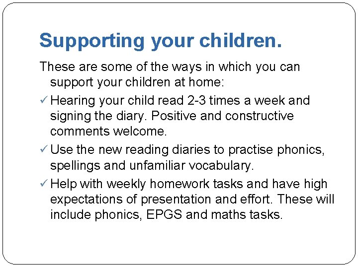 Supporting your children. These are some of the ways in which you can support Supporting your children. These are some of the ways in which you can support