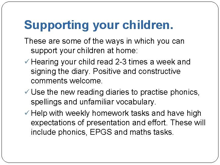 Supporting your children. These are some of the ways in which you can support