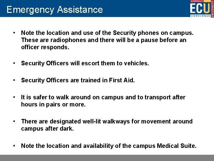 Emergency Assistance • Note the location and use of the Security phones on campus.