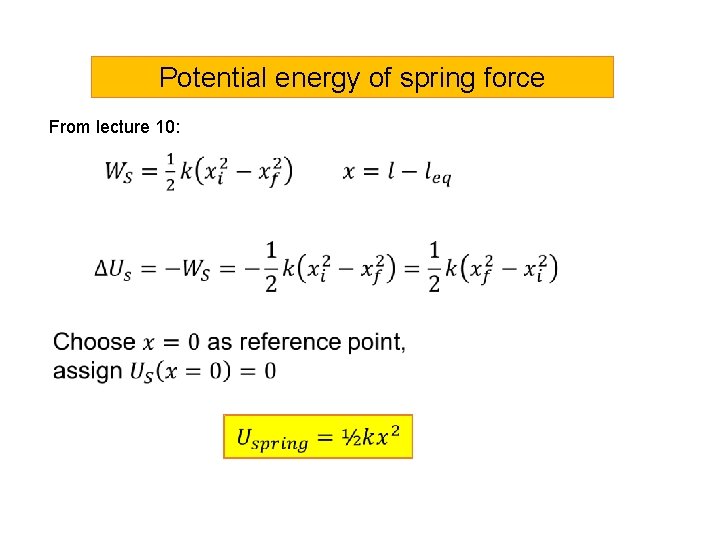 Potential energy of spring force From lecture 10: 