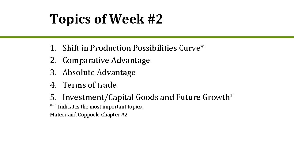 Topics of Week #2 1. 2. 3. 4. 5. Shift in Production Possibilities Curve*