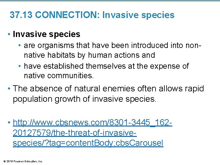 37. 13 CONNECTION: Invasive species • are organisms that have been introduced into nonnative 37. 13 CONNECTION: Invasive species • are organisms that have been introduced into nonnative