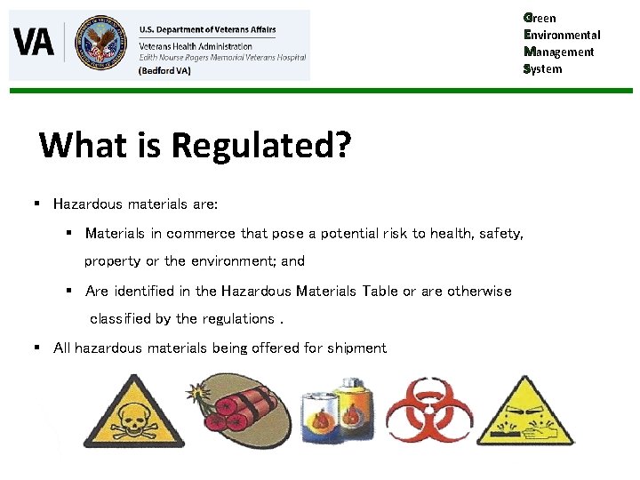 Green Environmental Management System What is Regulated? § Hazardous materials are: § Materials in