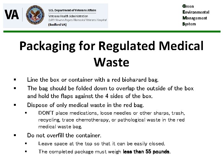 Green Environmental Management System Packaging for Regulated Medical Waste § § Line the box