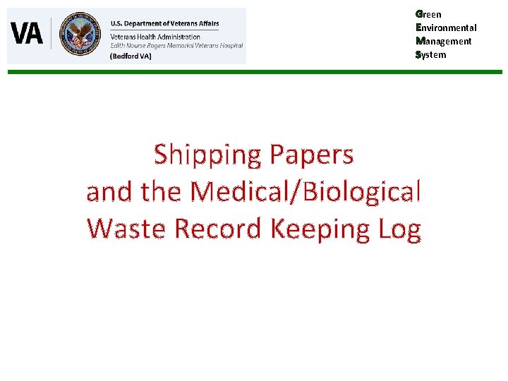 Green Environmental Management System Shipping Papers and the Medical/Biological Waste Record Keeping Log 