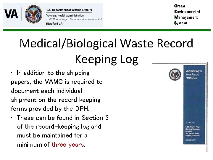 Green Environmental Management System Medical/Biological Waste Record Keeping Log • In addition to the