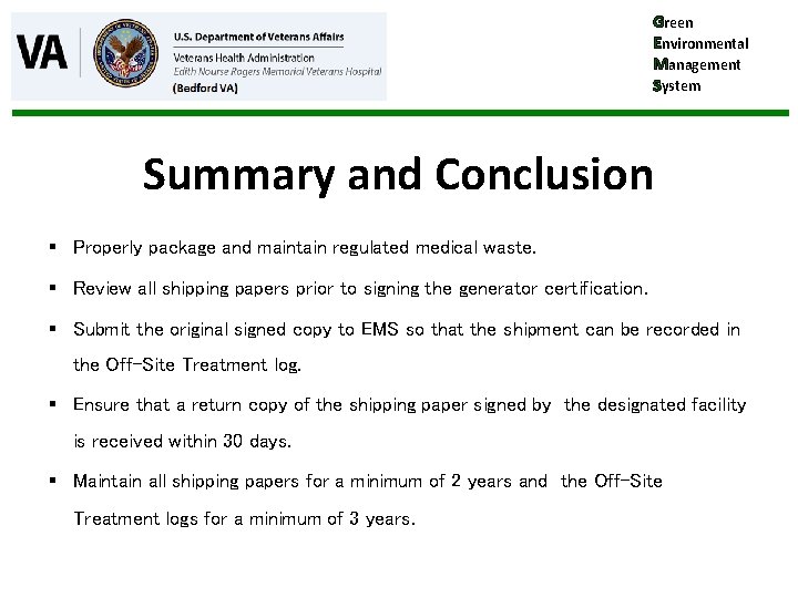 Green Environmental Management System Summary and Conclusion § Properly package and maintain regulated medical