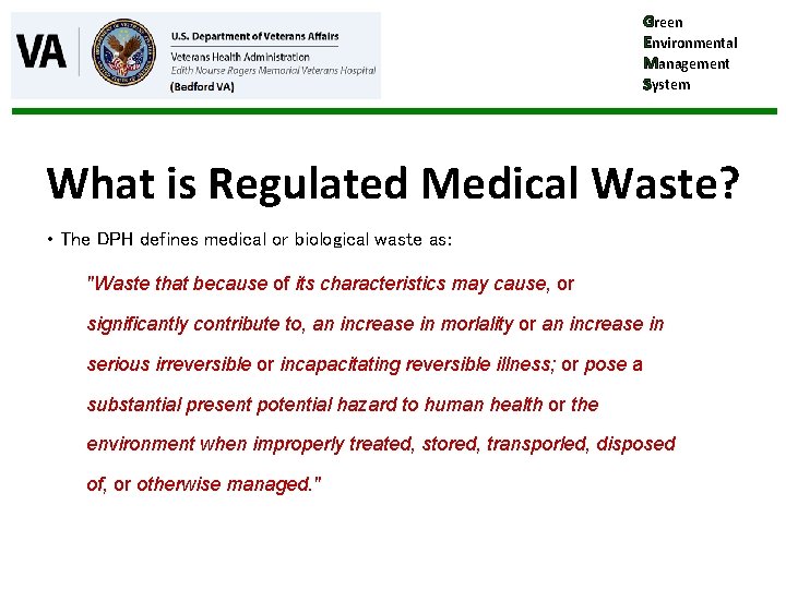 Green Environmental Management System What is Regulated Medical Waste? • The DPH defines medical