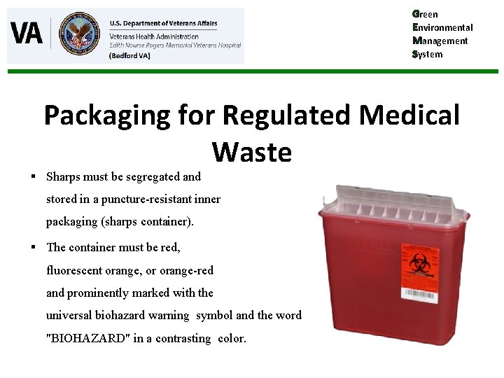 Green Environmental Management System Packaging for Regulated Medical Waste § Sharps must be segregated