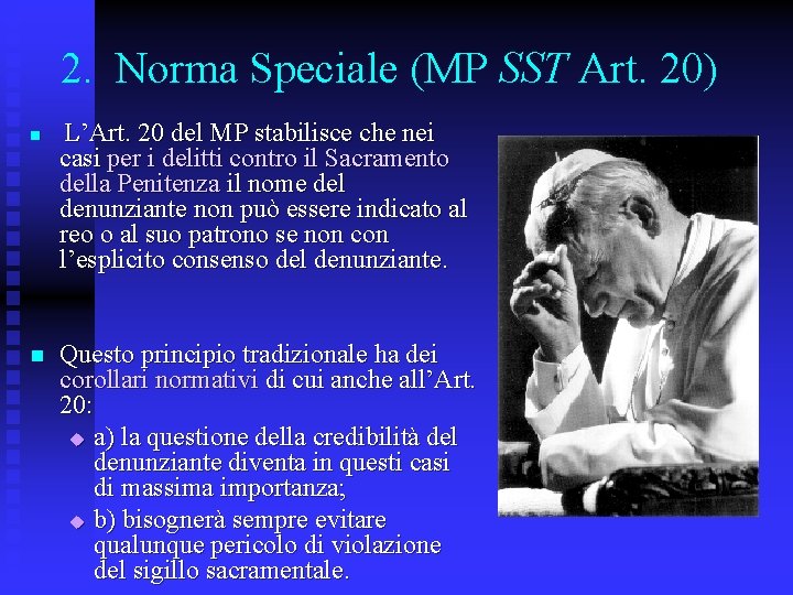 2. Norma Speciale (MP SST Art. 20) n n L’Art. 20 del MP stabilisce